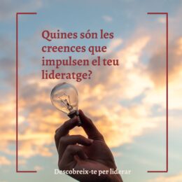 LES CREENCES QUE IMPULSEN EL LIDERATGE