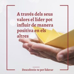 Descobreix-te per liderar: Influir de forma positiva a través dels valors